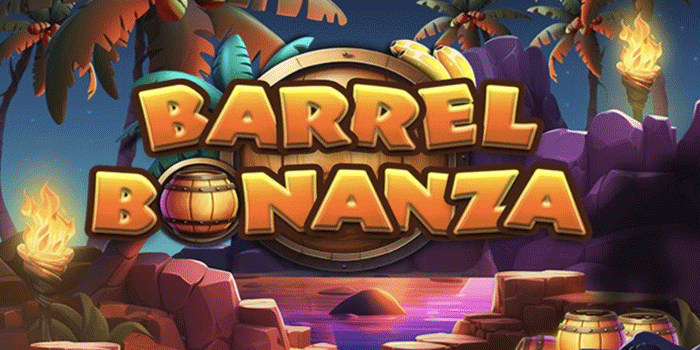 Rahasia Meraih Jackpot Besar Slot Barrel Bonanza Dengan Mudah