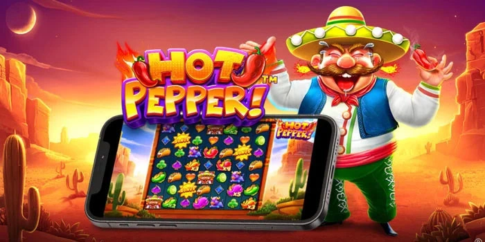 Cara Ampuh Jackpot Slot Hot Pepper Dengan Pola Gacor Terbaru