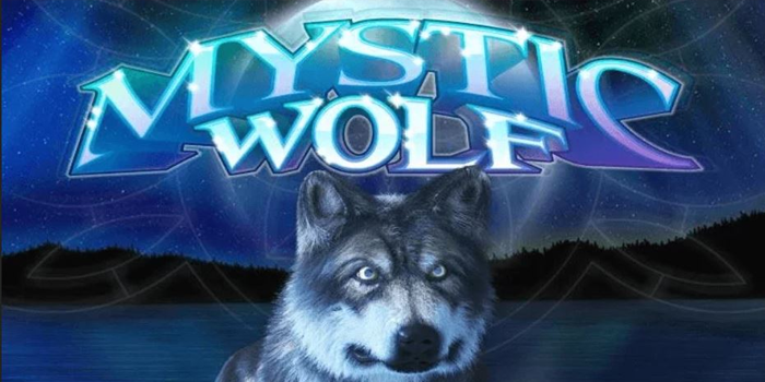 Cara Mendapatkan Menang Besar Slot Mystic Wolf Dengan Mudah