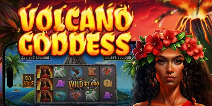 Rahasia Meraih Mega Win Slot Volcano Goddess Pakai Pola Hoki